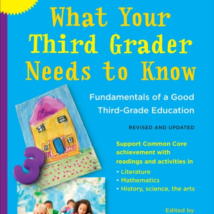 What Your Third Grader Needs to Know (Revised and Updated): Fundamentals of a Good Third-Grade Education