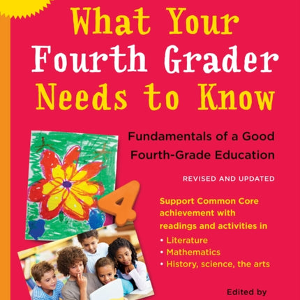 What Your Fourth Grader Needs to Know (Revised and Updated): Fundamentals of a Good Fourth-Grade Education