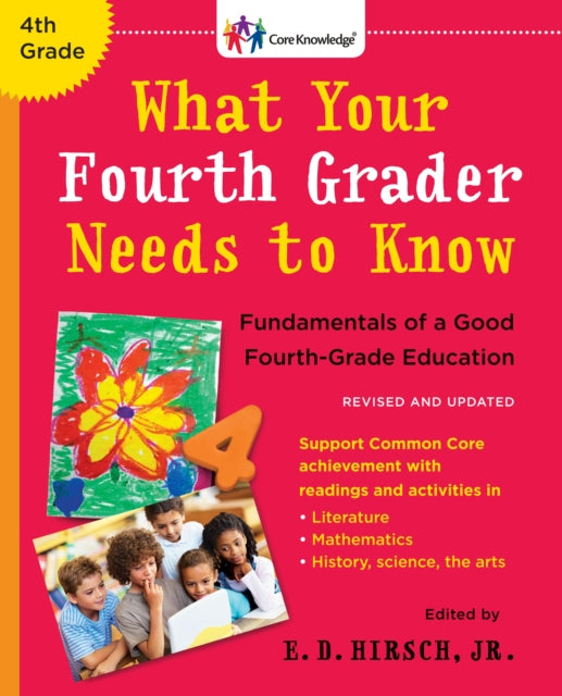 What Your Fourth Grader Needs to Know (Revised and Updated): Fundamentals of a Good Fourth-Grade Education