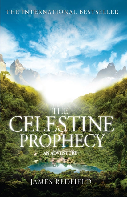 The Celestine Prophecy: how to refresh your approach to tomorrow with a new understanding, energy and optimism