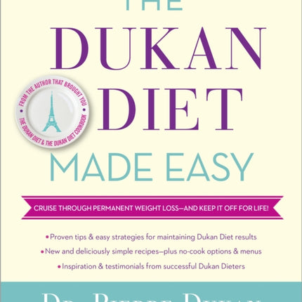 The Dukan Diet Made Easy: Cruise Through Permanent Weight Loss--and Keep It Off for Life!