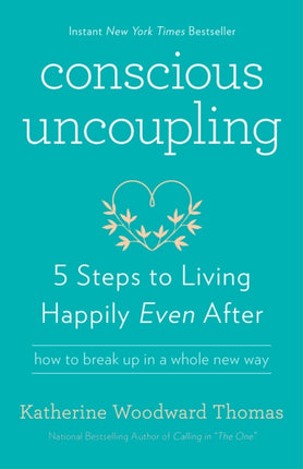 Conscious Uncoupling: 5 Steps to Living Happily Even After