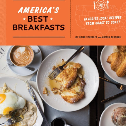 America's Best Breakfasts: Favorite Local Recipes from Coast to Coast: A Cookbook