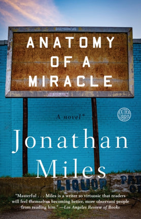 Anatomy of a Miracle: A Novel