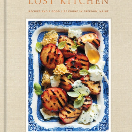 The Lost Kitchen: Recipes and a Good Life Found in Freedom, Maine: A Cookbook