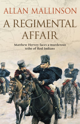 A Regimental Affair: (The Matthew Hervey Adventures: 3): A gripping and action-packed military adventure from bestselling author Allan Mallinson