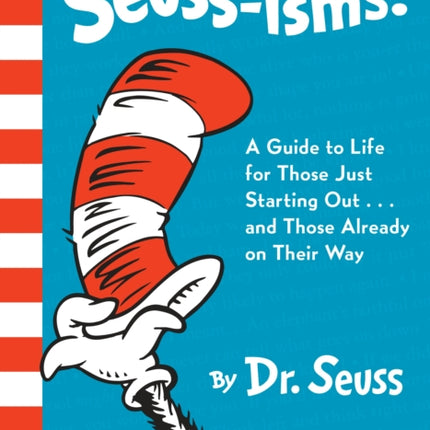 Seuss-isms! A Guide to Life for Those Just Starting Out...and Those Already on Their Way