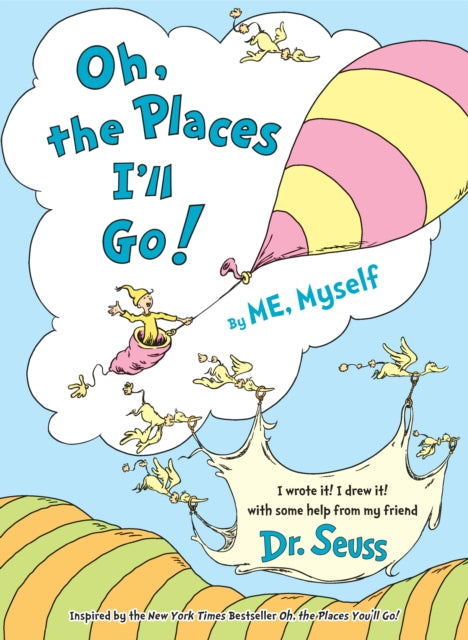 Oh, the Places I'll Go! By ME, Myself