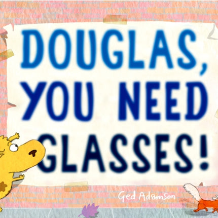 Douglas, You Need Glasses!