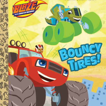 Bouncy Tires! (Blaze and the Monster Machines)