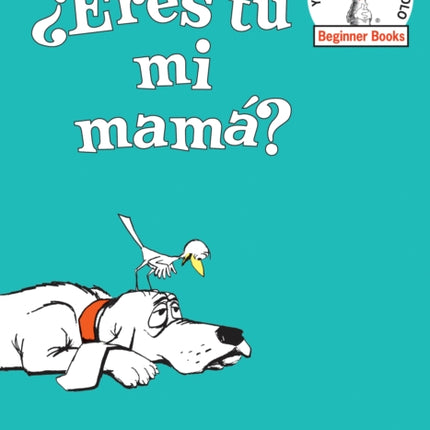 ¿Eres tú mi mamá? (Are You My Mother? Spanish Edition)