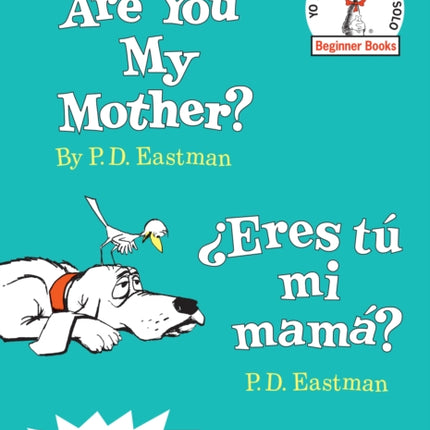 Are You My Mother?/¿Eres tú mi mamá? (Bilingual Edition)