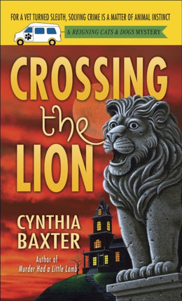 Crossing the Lion: A Reigning Cats & Dogs Mystery