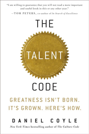 The Talent Code: Greatness Isn't Born. It's Grown. Here's How.