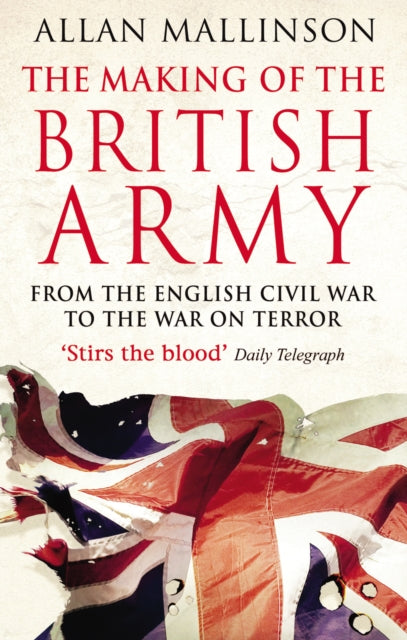 The Making Of The British Army