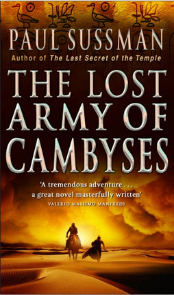 The Lost Army Of Cambyses: a heart-pounding and adrenalin – fuelled adventure thriller set in Egypt