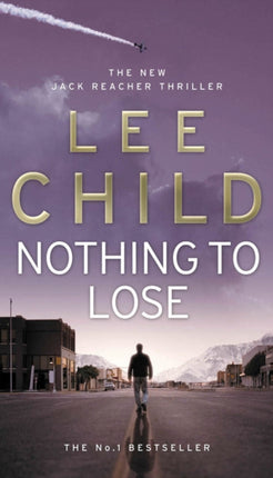 Nothing To Lose: (Jack Reacher 12)