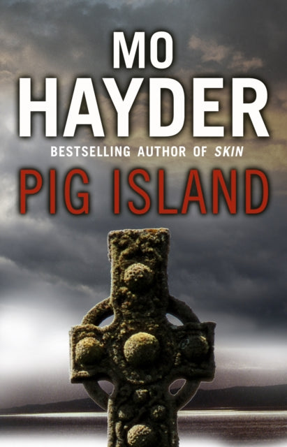 Pig Island: a taut, tense and terrifying thriller from bestselling author Mo Hayder