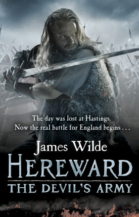 Hereward: The Devil's Army (The Hereward Chronicles: book 2): A high-octane historical adventure set in Norman England…