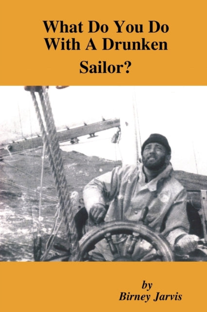 What Do You Do With A Drunken Sailor