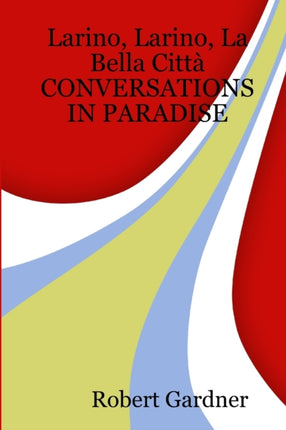 Larino Larino La Bella Citta CONVERSATIONS IN PARADISE