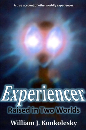 Experiencer Raised in Two Worlds