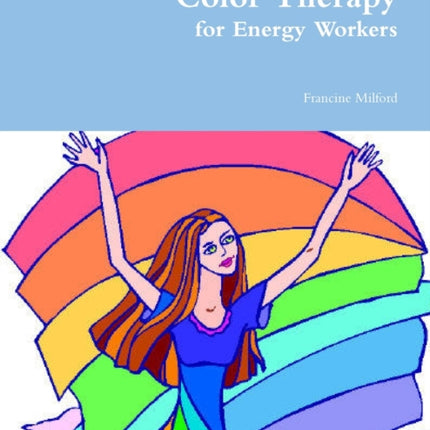 Color Therapy for Energy Workers