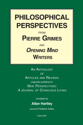 Philosophical Perspectives From Pierre Grimes And Opening Mind Writers