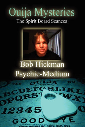 Ouija Mysteries  The Spirit Board Seances