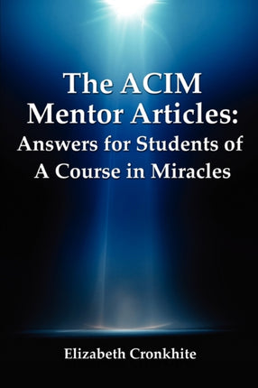 The ACIM Mentor Articles Answers for Students of A Course in Miracles