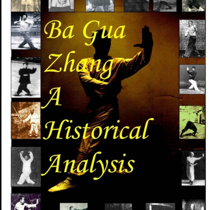 Ba Gua Zhang A Historical Analysis