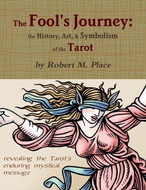 The Fools Journey the History Art  Symbolism of the Tarot