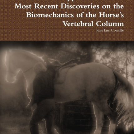 Practical Application of the Most Recent Discoveries on the Biomechanics of the Horses Vertebral Column