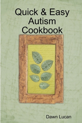 Quick  Easy Autism Cookbook
