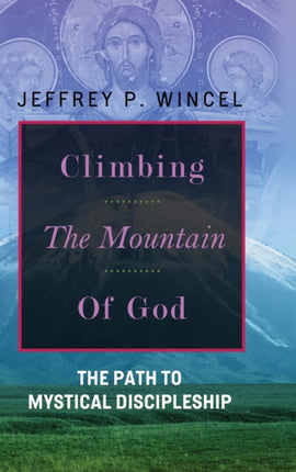 Climbing the Mountain of God The Path to Mystical