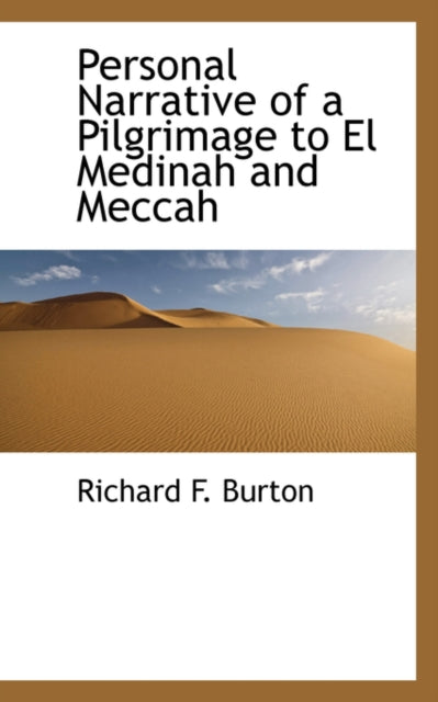 Personal Narrative of a Pilgrimage to El Medinah and Meccah Bibliobazaar Reproduction