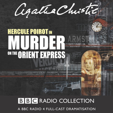 Murder On The Orient Express: A BBC Radio 4 Full-Cast Dramatisation