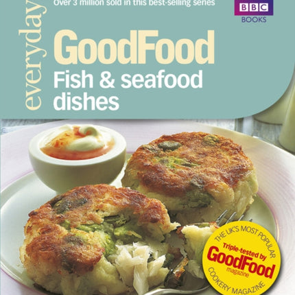 Good Food: Fish & Seafood Dishes: Triple-tested Recipes