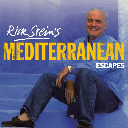 Rick Stein's Mediterranean Escapes