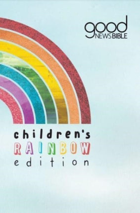 Good News Bible  Childrens Rainbow Edition