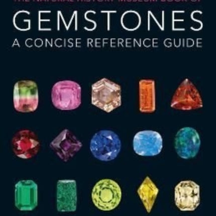 The Natural History Museum Book of Gemstones: A concise reference guide