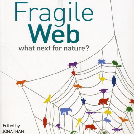 Fragile Web: What Next for Nature?