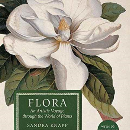 Flora: An Artistic Voyage Through the World of Plants: 2016