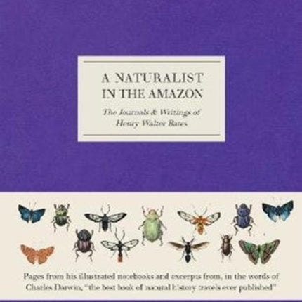 A Naturalist in the Amazon: The Journals & Writings of Henry Walter Bates