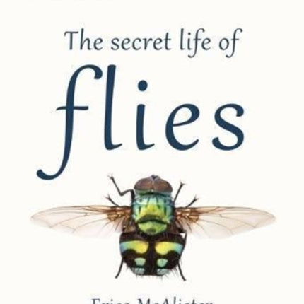 The Secret Life of Flies