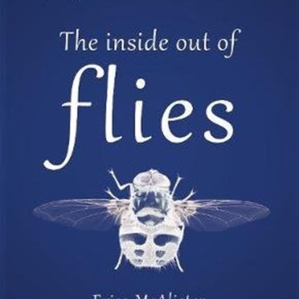 The Inside Out of Flies