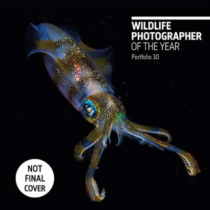 Wildlife Photographer of the Year: Portfolio 30, Volume 30