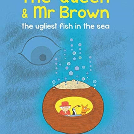 The Queen & Mr Brown: The Ugliest Fish in the Sea