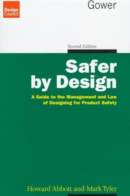 Safer by Design: A Guide to the Management and Law of Designing for Product Safety