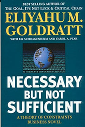 Necessary But Not Sufficient: A Theory of Constraints Business Novel